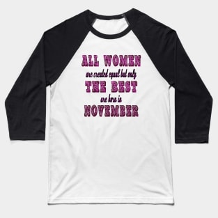 Birthday Woman November Girl Baseball T-Shirt